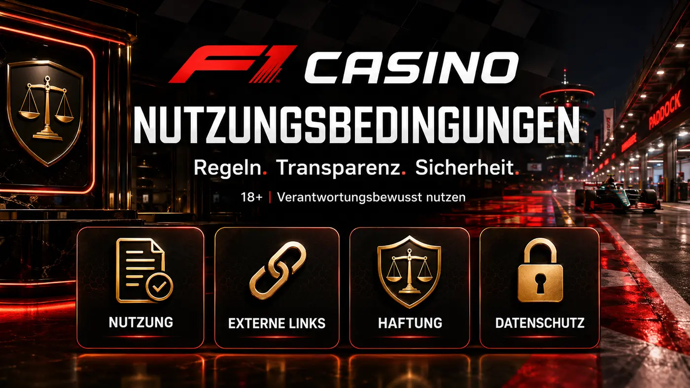 F1 Casino AGB Nutzungsbedingungen Rechtliche Hinweise und Spielerschutz